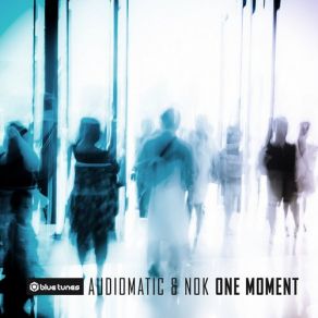 Download track Just One Moment Nok, Audiomatic