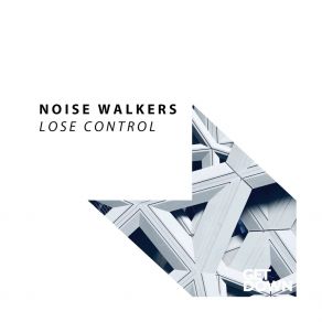 Download track Lose Control (Original Mix) Noise Walkers