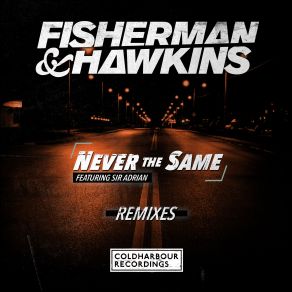 Download track Never The Same (PROFF Remix) Sir Adrian, Fisherman, Hawkins