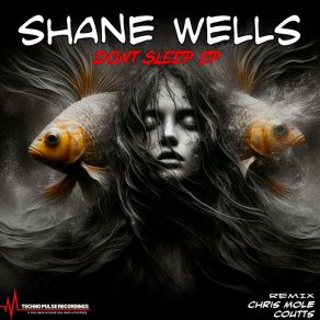 Download track DON'T SLEEP (Chris Mole Remix) Shane WellsChris Mole