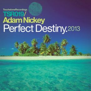 Download track Perfect Destiny (Original Mix Remastered) Adam Nickey