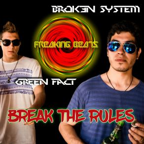 Download track Break The Rules (Original Mix) Green Fact, Brok3N System