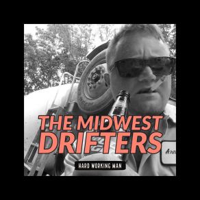 Download track Hard Workin Man The Midwest Drifters