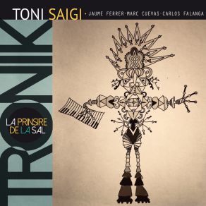 Download track La Prinsire De La Sal Carlos Falanga, Marc Cuevas, Toni Saigi, Toni Saigi Tronik, Jaume Ferrer