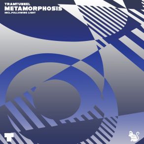 Download track Metamorphosis (Following Light Remix) Tramtunnel