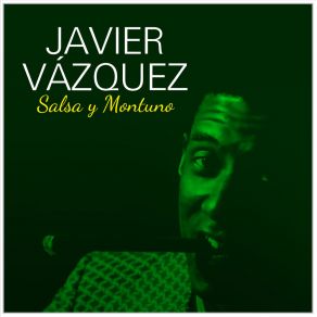 Download track Te Traigo Mi Son Javier Vazquez