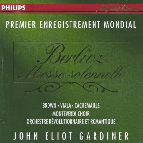 Download track Messe Solennelle, For Soprano, Tenor, Bass, Chorus & Orchestra, H. 20a: No. 8, Crucifixus John Eliot Gardiner, Jean - Luc Viala