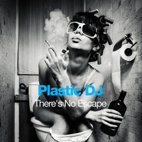 Download track Let Me Fix My Life Plastic DJ