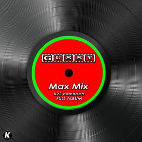 Download track MAX MIX (K22 Extended) Gussy