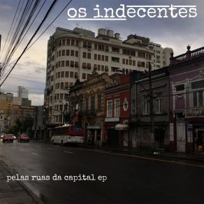 Download track Pelas Ruas Da Capital Os Indecentes