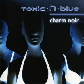 Download track Uncertainties Toxic-N-Blue