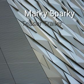 Download track Trailer Marky Sparky