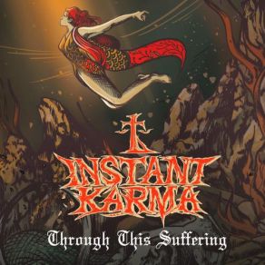 Download track Through This Suffering Instant Karma