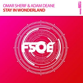 Download track Stay In Wonderland (Original Mix) Adam Deane, Omar Sherif