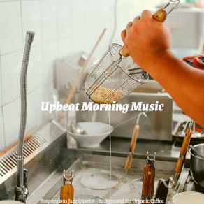 Download track Background For Gourmet Cooking Upbeat Morning Music