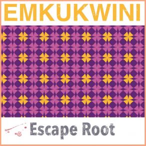 Download track Emkukwini Escape RootMuzi