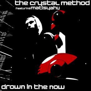 Download track Drown In The Now (Scoop Deville Remix) Matisyahu, The Crystal Method