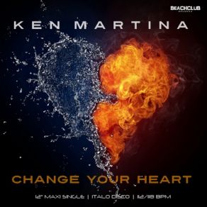 Download track Change Your Heart (Original Last Mix) Ken Martina