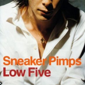 Download track Low Five (Album Version) Sneaker Pimps