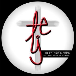 Download track My Father's Arms (Maurice Joshua Tomes Nu Soul Mix) DJ Ax, Charles Dockins