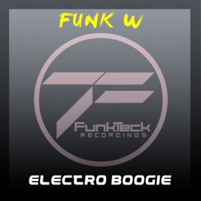 Download track Electro-Boogie (Breakin Boogie Mix) Funk W