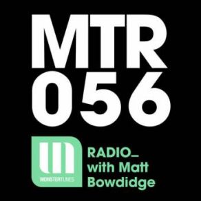 Download track Monster Tunes 056 Matt Bowdidge