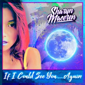 Download track If I Could See You... Again (Starla And Vega Remix) Sharyn Maceren