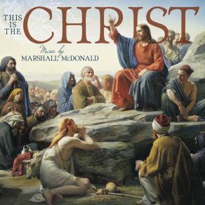 Download track This Is The Christ Marshall McDonald