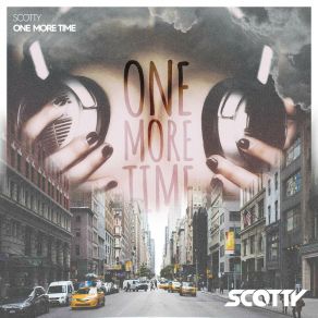 Download track One More Time (Extended Mix) Scotty