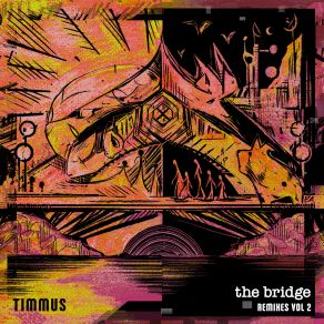 Download track The Bridge (Thankyou City Remix) Timmus