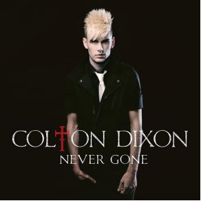 Download track Never Gone Colton Dixon