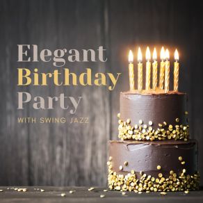 Download track Elegant Birthday Cocktail Party Music Collection