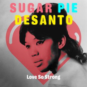 Download track Open Your Heart Sugar Pie Desanto