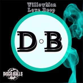 Download track Love Deep (Original Mix) WillowMan