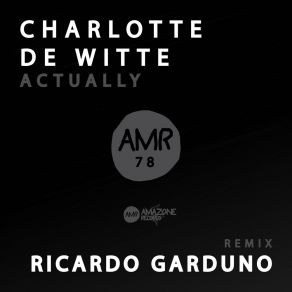 Download track Actually Charlotte De Witte