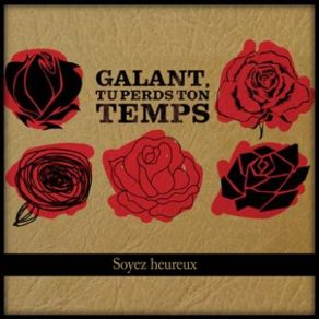 Download track Rose Galant, Tu Perds Ton Temps