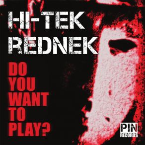 Download track Do You Want To Play? Hi-Tek Rednek