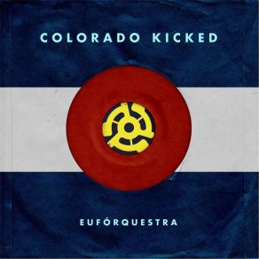 Download track Colorado Kicked Euforquestra