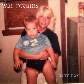 Download track Oh Baby Boy War Dreams