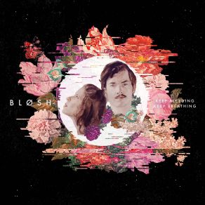 Download track Nobody Knows (Keep Bleeding Keep Breathing) Blosh