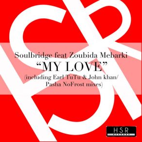 Download track My Love Soulbridge, Zoubida Mebarki