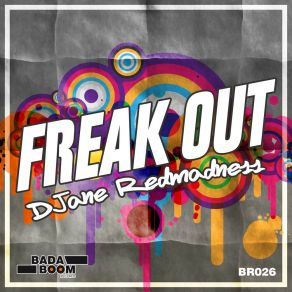 Download track Freak Out (Radio Edit) Djane Redmadness