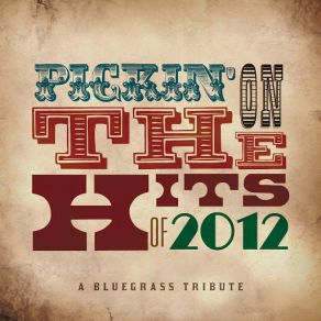 Download track Better Dig Two (Bluegrass Tribute To The Band Perry) Pickin' On Series