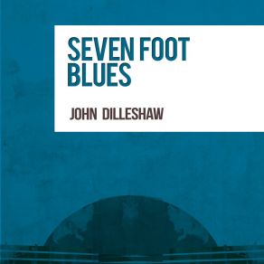 Download track Farmer's Blues John Dilleshaw