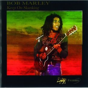 Download track Keep On Skanking Bob Marley, The Wailers