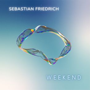 Download track Weekend - Extended Mix Sebastian Friedrich