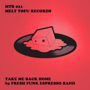 Download track Take Me Back Home (Original Mix) Fresh Funk Espresso Band