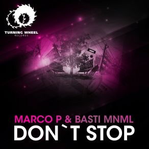 Download track Don't Stop Basti MNMLMarco P