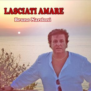 Download track Lasciati Amare Bruno Nardoni