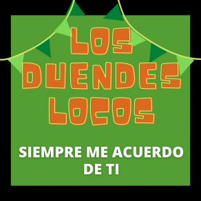 Download track Dónde Estarás Los Duendes Locos